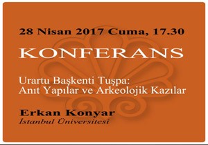 Urartu Bakenti Tupa: Ant Yaplar ve Arkeolojik Kazlar Konferans